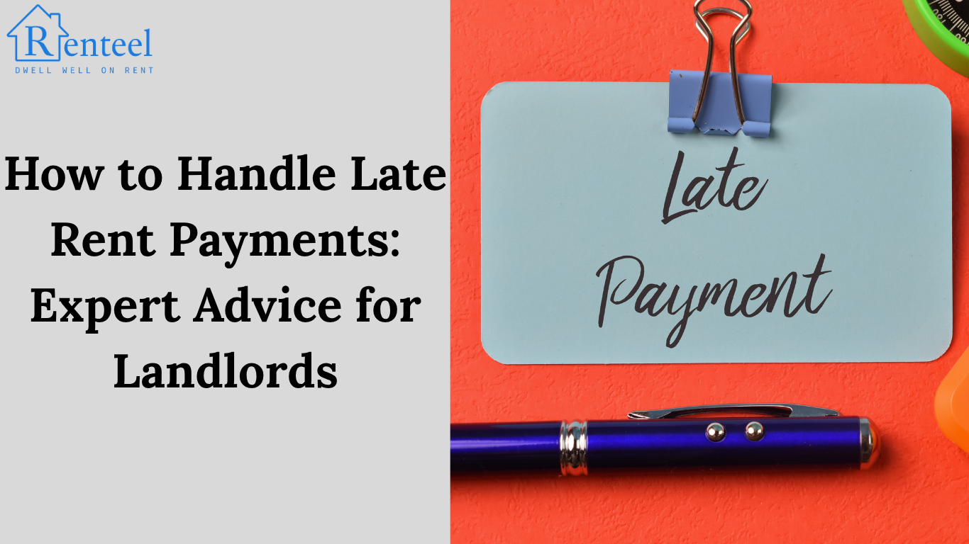 How to Handle Late Rent Payments: Expert Advice for Landlords