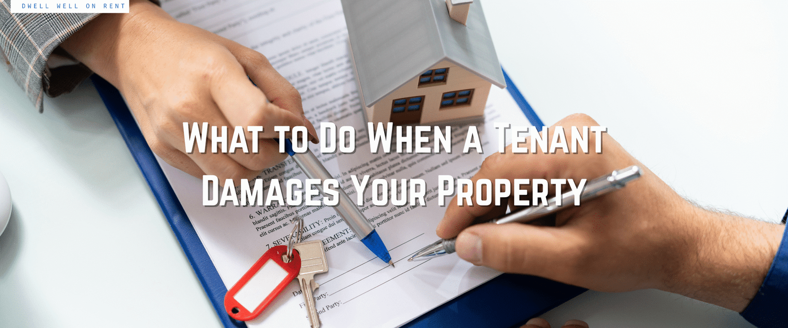 What to Do When a Tenant Damages Your Property: A Landlord’s Action Plan