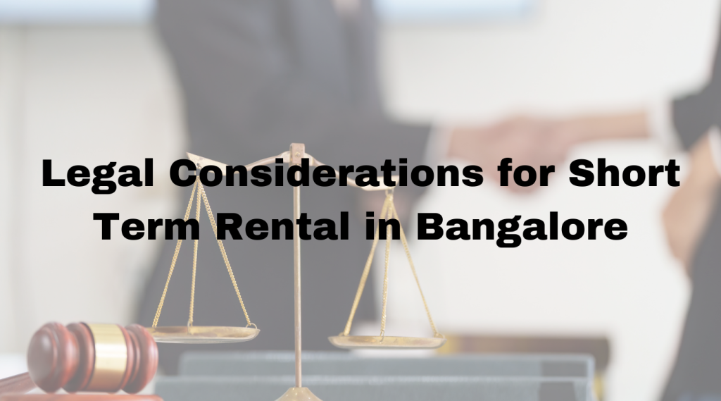 Legal Considerations for Short Term Rental in Bangalore