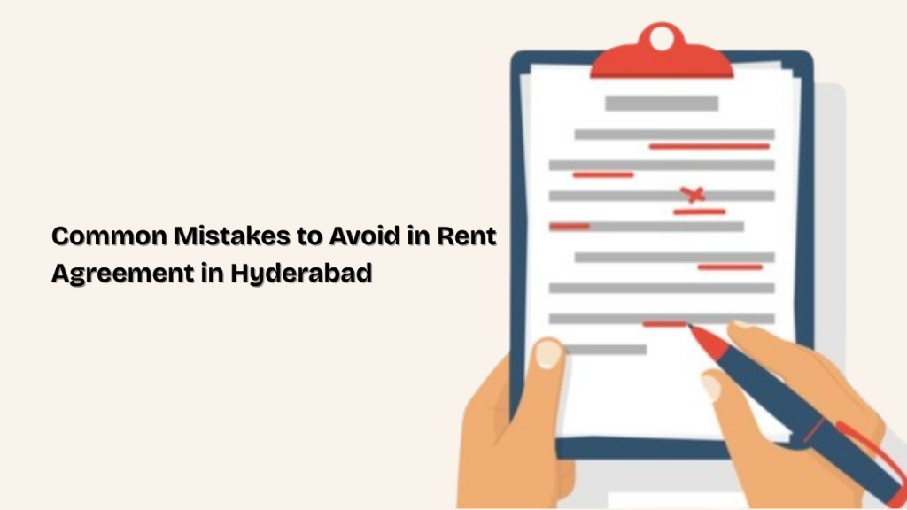 Common Mistakes to Avoid in Rent Agreement in Hyderabad