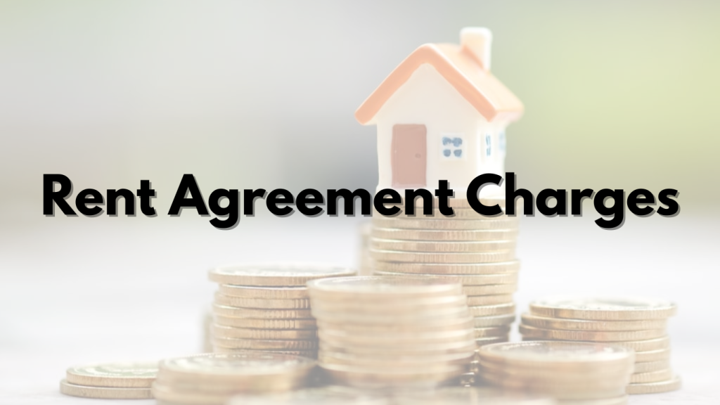 Rent Agreement Charges