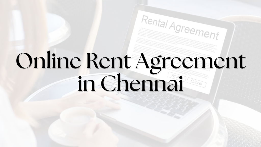 Online Rent Agreement in Chennai